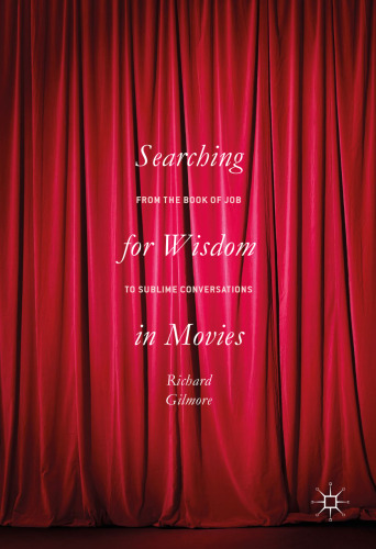 Searching for Wisdom in Movies: From the Book of Job to Sublime Conversations