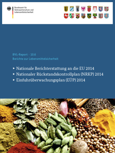 Berichte zur Lebensmittelsicherheit 2014: Nationale Berichterstattung an die EU, Nationaler Rückstandskontrollplan (NRKP), Einfuhrüberwachungsplan (EÜP)