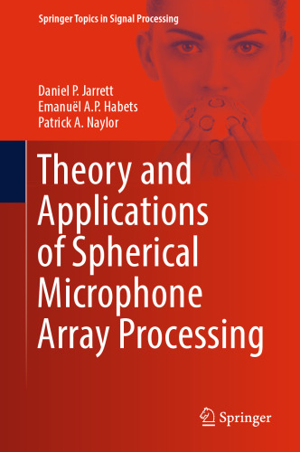 Theory and Applications of Spherical Microphone Array Processing