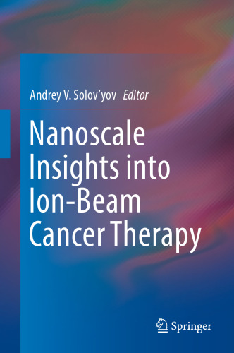 Nanoscale Insights into Ion-Beam Cancer Therapy