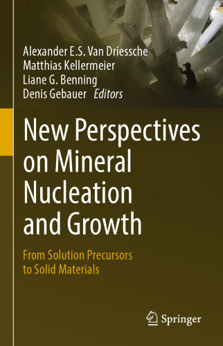 New Perspectives on Mineral Nucleation and Growth: From Solution Precursors to Solid Materials