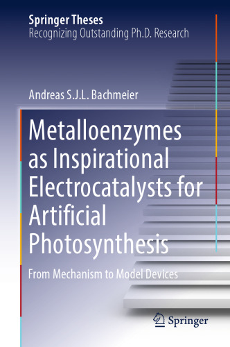 Metalloenzymes as Inspirational Electrocatalysts for Artificial Photosynthesis : From Mechanism to Model Devices