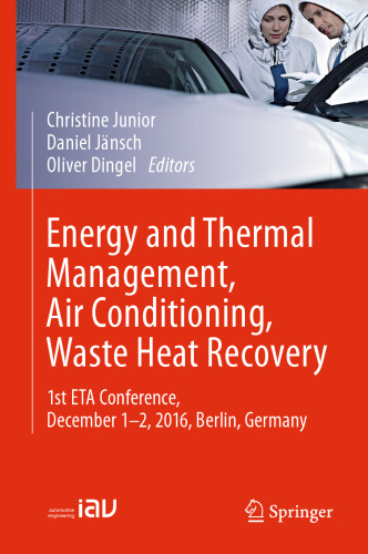 Energy and Thermal Management, Air Conditioning, Waste Heat Recovery: 1st ETA Conference, December 1-2, 2016, Berlin, Germany