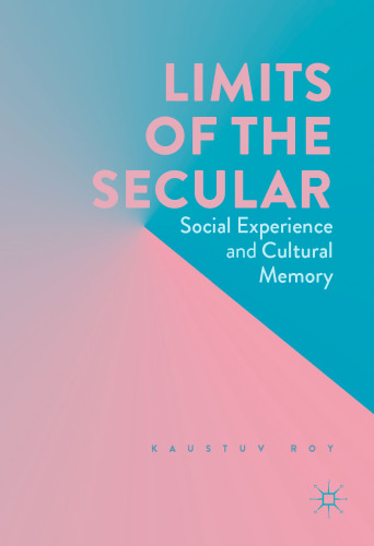 Limits of the Secular: Social Experience and Cultural Memory