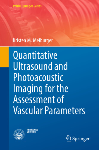 Quantitative Ultrasound and Photoacoustic Imaging for the Assessment of Vascular Parameters