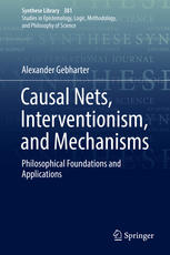 Causal Nets, Interventionism, and Mechanisms: Philosophical Foundations and Applications