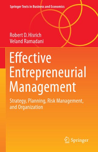 Effective Entrepreneurial Management: Strategy, Planning, Risk Management, and Organization