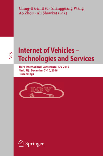 Internet of Vehicles – Technologies and Services: Third International Conference, IOV 2016, Nadi, Fiji, December 7–10, 2016, Proceedings