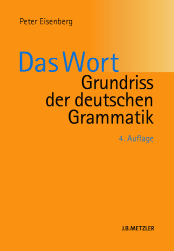 Grundriss der deutschen Grammatik: Band 1: Das Wort