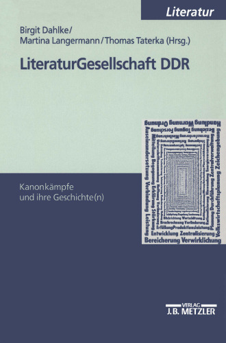 LiteraturGesellschaft DDR: Kanonkämpfe und ihre Geschichte(n)