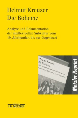 Die Boheme: Analyse und Dokumentation der Intellektuellen Subkultur vom 19. Jahrhundert bis zur Gegenwart