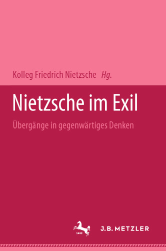 Nietzsche im Exil: Übergänge in gegenwärtiges Denken