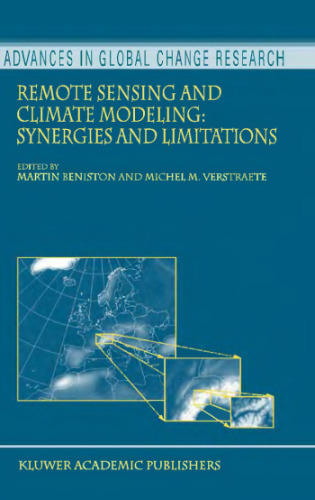 Remote Sensing and Climate Modeling: Synergies and Limitations (Advances in Global Change Research S.)