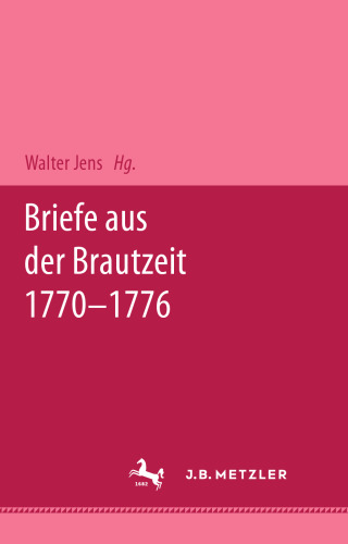 Briefe aus der Brautzeit 1770–1776: Mit einem Essay von Walter Jens