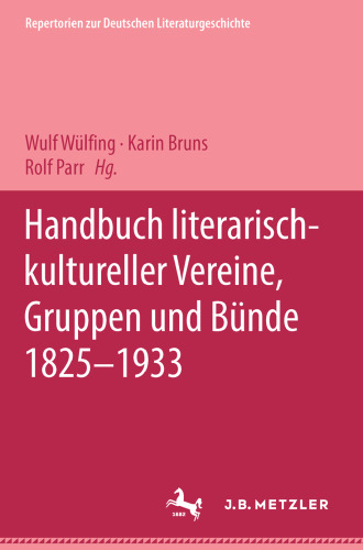 Handbuch literarisch-kultureller Vereine, Gruppen und Bünde 1825–1933