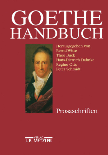 Goethe Handbuch: Band 3: Prosaschriften