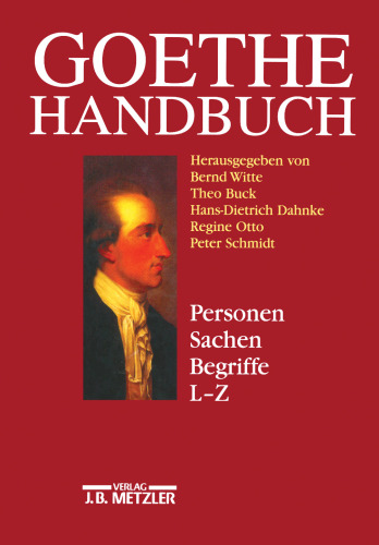 Goethe Handbuch: Band 4/2 Personen, Sachen, Begriffe L–Z