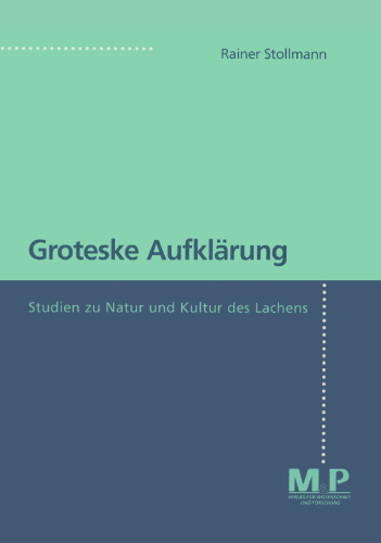 Groteske Aufklärung: Studien zu Natur und Kultur des Lachens