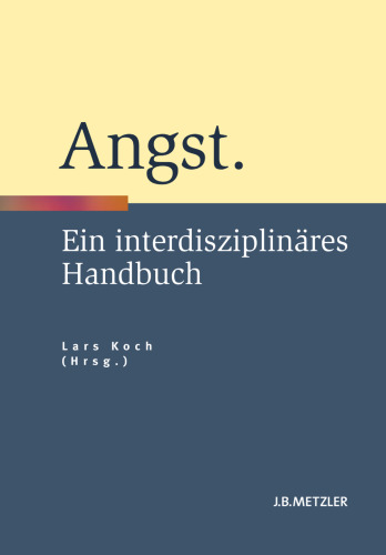 Angst: Ein interdisziplinäres Handbuch