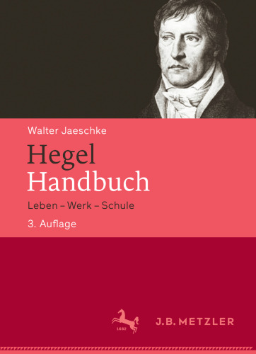 Hegel-Handbuch: Leben – Werk – Schule