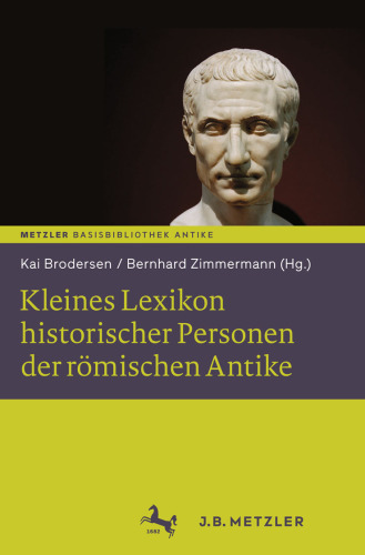 Kleines Lexikon historischer Personen der römischen Antike: Basisbibliothek Antike