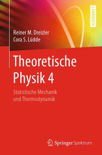 Theoretische Physik 4: Statistische Mechanik und Thermodynamik