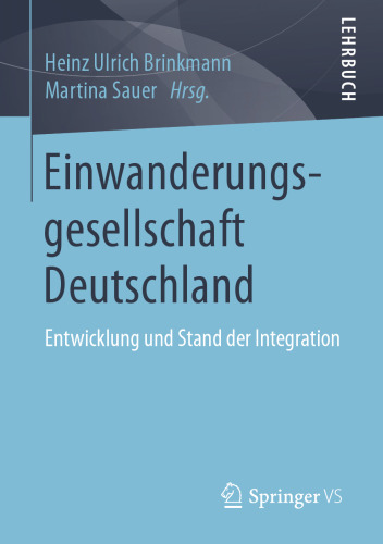 Einwanderungsgesellschaft Deutschland: Entwicklung und Stand der Integration