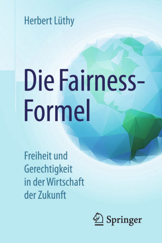 Die Fairness-Formel: Freiheit und Gerechtigkeit in der Wirtschaft der Zukunft