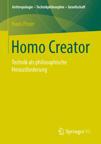 Homo Creator: Technik als philosophische Herausforderung