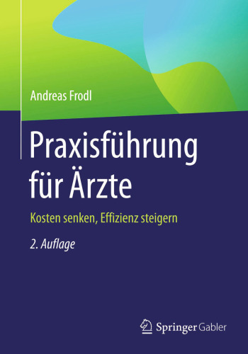 Praxisführung für Ärzte: Kosten senken, Effizienz steigern