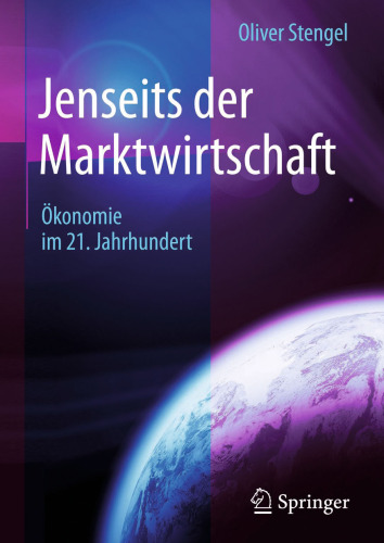 Jenseits der Marktwirtschaft: Ökonomie im 21. Jahrhundert