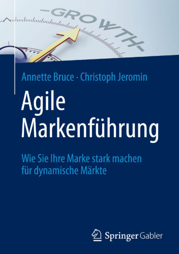 Agile Markenführung: Wie Sie Ihre Marke stark machen für dynamische Märkte