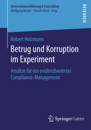 Betrug und Korruption im Experiment: Ansätze für ein evidenzbasiertes Compliance-Management