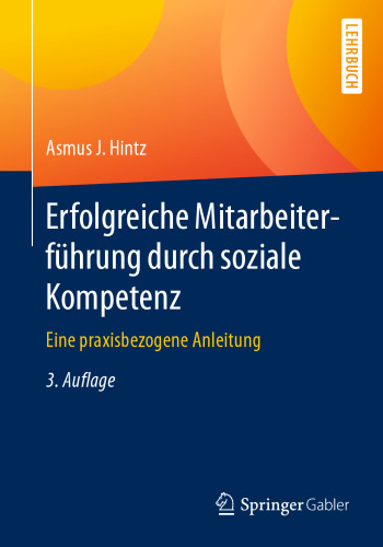 Erfolgreiche Mitarbeiterführung durch soziale Kompetenz: Eine praxisbezogene Anleitung