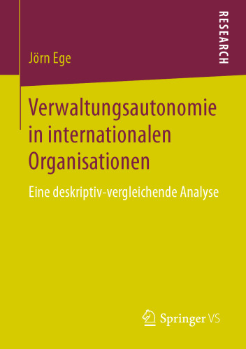 Verwaltungsautonomie in internationalen Organisationen: Eine deskriptiv-vergleichende Analyse