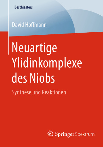 Neuartige Ylidinkomplexe des Niobs: Synthese und Reaktionen