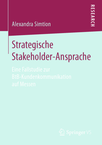 Strategische Stakeholder-Ansprache: Eine Fallstudie zur BtB-Kundenkommunikation auf Messen