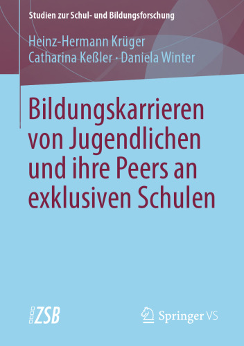 Bildungskarrieren von Jugendlichen und ihre Peers an exklusiven Schulen