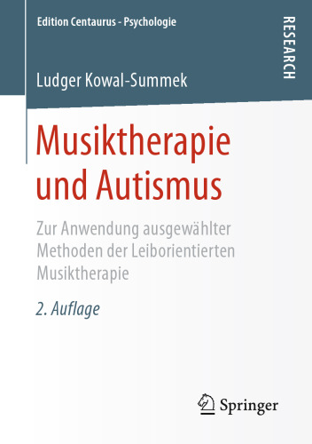 Musiktherapie und Autismus: Zur Anwendung ausgewählter Methoden der Leiborientierten Musiktherapie