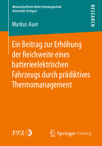 Ein Beitrag zur Erhöhung der Reichweite eines batterieelektrischen Fahrzeugs durch prädiktives Thermomanagement