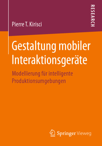 Gestaltung mobiler Interaktionsgeräte : Modellierung für intelligente Produktionsumgebungen