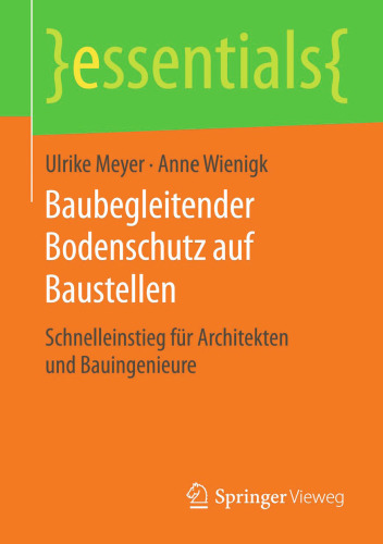 Baubegleitender Bodenschutz auf Baustellen: Schnelleinstieg für Architekten und Bauingenieure