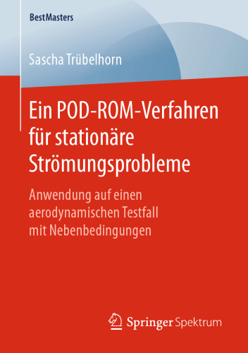 Ein POD-ROM-Verfahren für stationäre Strömungsprobleme : Anwendung auf einen aerodynamischen Testfall mit Nebenbedingungen