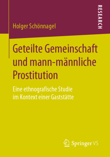 Geteilte Gemeinschaft und mann-männliche Prostitution: Eine ethnografische Studie im Kontext einer Gaststätte