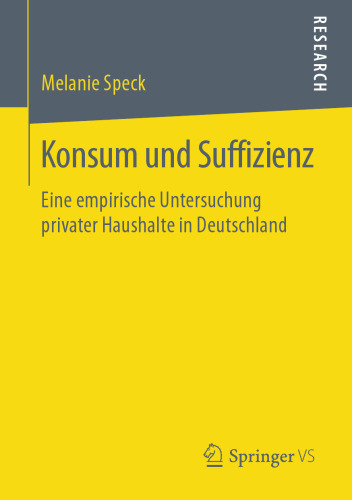 Konsum und Suffizienz: Eine empirische Untersuchung privater Haushalte in Deutschland