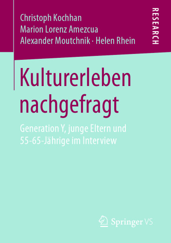 Kulturerleben nachgefragt: Generation Y, junge Eltern und 55-65-Jährige im Interview