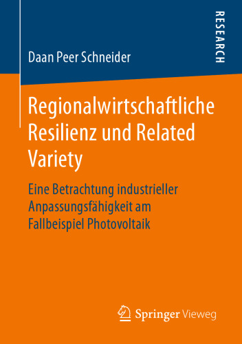 Regionalwirtschaftliche Resilienz und Related Variety: Eine Betrachtung industrieller Anpassungsfähigkeit am Fallbeispiel Photovoltaik