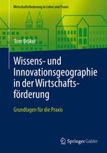 Wissens- und Innovationsgeographie in der Wirtschaftsförderung: Grundlagen für die Praxis 