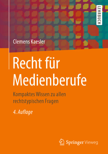 Recht für Medienberufe: Kompaktes Wissen zu allen rechtstypischen Fragen