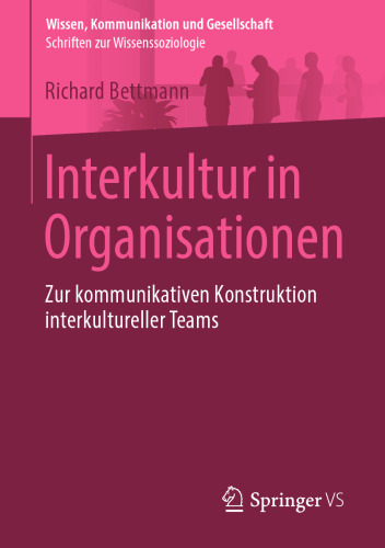 Interkultur in Organisationen: Zur kommunikativen Konstruktion interkultureller Teams